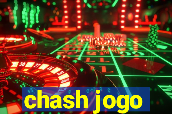 chash jogo